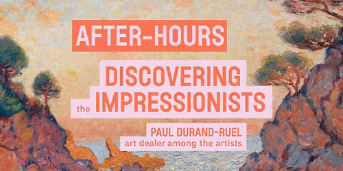 After-hours\u2014Discovering the Impressionists