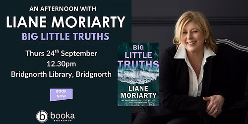 An Afternoon with Liane Moriarty - Big Little Truths