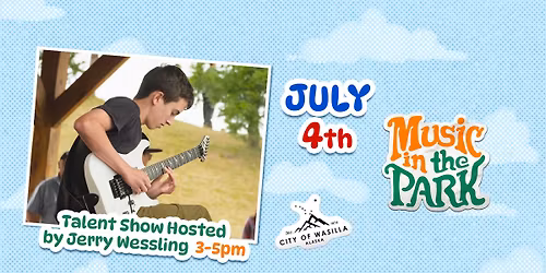Talent Show Hosted by Jerry Wessling LIVE at Music in the Park 2026 Wasilla