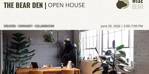 The Bear Den- Open House