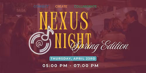 Nexus @ Night: Tap into Spring Happy Hour Mixer