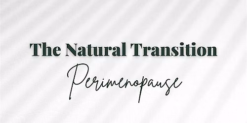 The Next Chapter: Understanding Perimenopause & Menopause