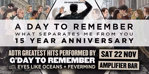 OH SNAP! \/\/ A DAY TO REMEMBERs What Separates Me From You 15th Anniversary party