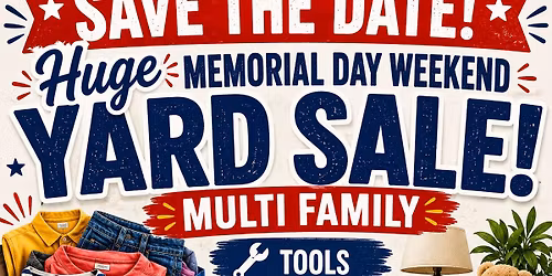 MEMORIAL DAY WEEKEND YARD SALE!