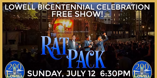LOWELL BICENTENNIAL CELEBRATION WITH THE RAT PACK FEAT. MICHAEL DUTRA AND THE SIMPLY SINATRA BAND