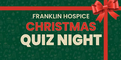 SAVE THE DATE - Franklin Hospice Christmas Quiz Night