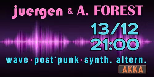 Djs juergen & A. Forest in der AKKA