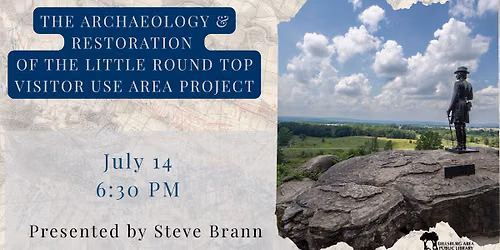 The Archaeology and Restoration of The Little Round Top Visitor Use Area Project