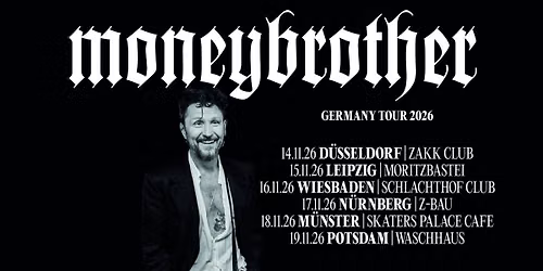 Moneybrother \u2022 Leipzig \u2022 Moritzbastei