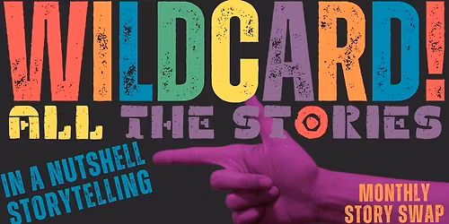 WILDCARD: Live Storytelling Open Mic (Pre-Party to Nutshell \ud83c\udfa4)