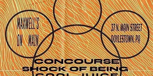 Concourse + Shock Of Being + Cool Juice at MOM's