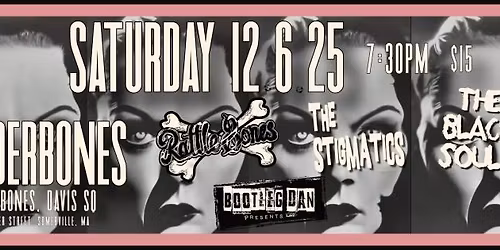 Rattle Bones \/ The Stigmatics \/ The Black Souls