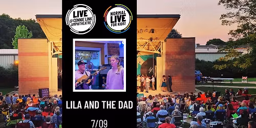 Lila and the Dad - Normal LIVE for Kids! @ Connie Link Amphitheatre