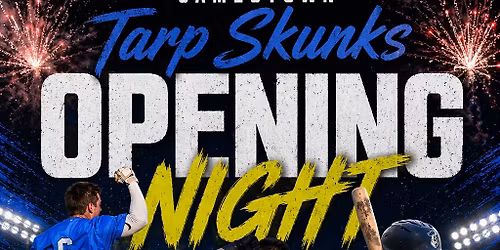Jamestown Tarp Skunks Opening Night