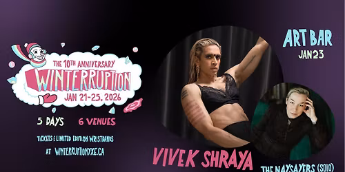 Vivek Shraya I The Naysayers (Solo) (Winterruption YXE 2026)