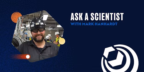 Ask A Scientist with Mark Hanhardt