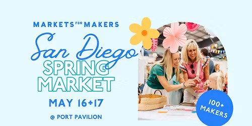 Markets for Makers \u2013 San Diego Spring Market 2026