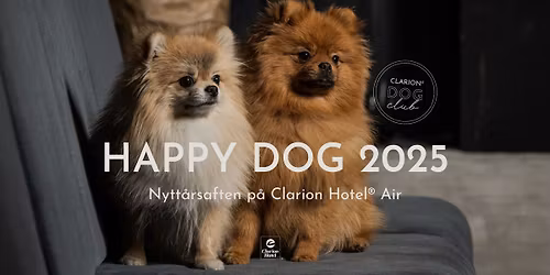 HAPPY DOG 2025 - Nytt\u00e5rsaften p\u00e5 Clarion Hotel\u00ae Air