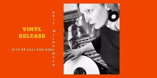Brit Wilhelmsen - Vinyl release p\u00e5 Lilli von Kohl