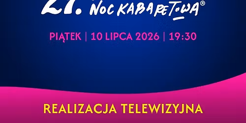 27. Mazurska Noc Kabaretowa 