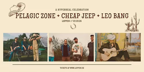 Hyperreal Bookings presents: Pelagic Zone (DE) + Cheap Jeep (INT) + Leo Bang (DK) \/\/ Loppen