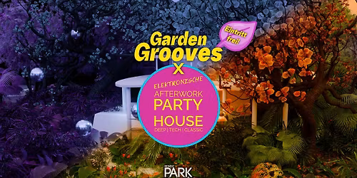 \ud83c\udf3f GARDEN GROOVES x ELEKTRONISCHE AFTERWORK \ud83c\udf3f