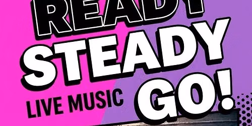 Ready Steady Go