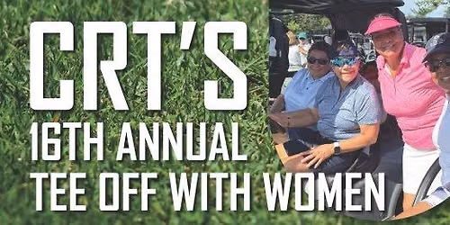 16th Annual Tee Off with Women Golf Tournament