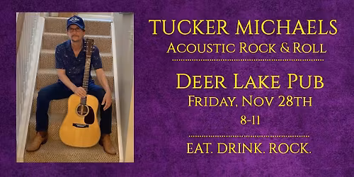 Tucker Michaels @ Deer Lake Pub