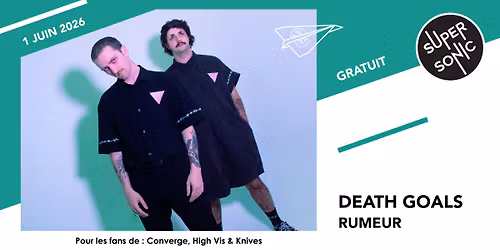 Death Goals \u2022 Rumeur \/ Supersonic (Free entry)