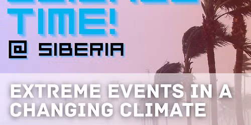 Science Time: Extreme Events in a Changing Climate