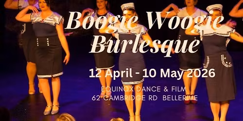 Boogie Woogie Burlesque (12 April - 10 May 2026)