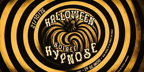 \ud83c\udf83 Halloween \u25b4 Soir\u00e9e Hypnose \ud83c\udf00 \u25b4 la cavale