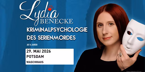 Potsdam - Lydia Benecke - Die Kriminalpsychologie des Serienmordes