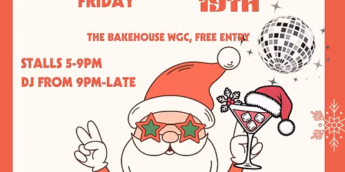 MAD FRIDAY XMAS PARTY @ The Bakehouse WGC\ud83c\udf84