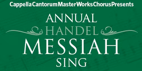 Messiah Sing or Listen - Cappella Cantorum