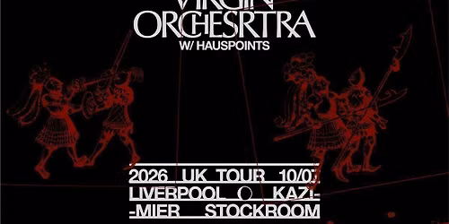 virgin orchestra 2026 UK Tour - Liverpool, Kazimier Stock Room