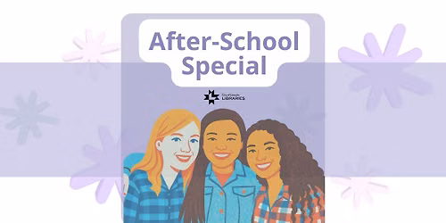 After-School Special @ Williams Branch | Teens and Tweens