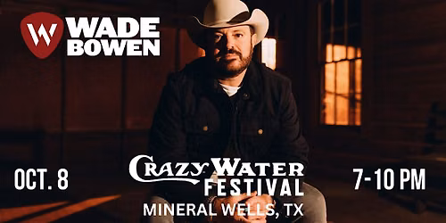 Wade Bowen \/ Kolton Moore & the Clever Few | Crazy Water Festival Concert
