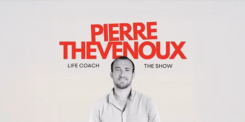 PIERRE THEVENOUX \u2022 MARSEILLE \u2022 ESPACE JULIEN \u2022 28 AVRIL 2027