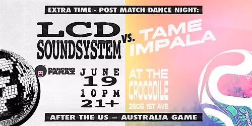 LCD Soundsystem (US) vs Tame Impala (Australia) Dance Party