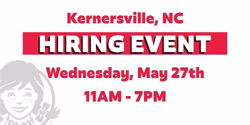 Wendy's Crew & Manager Hiring Event - Kernersville, NC