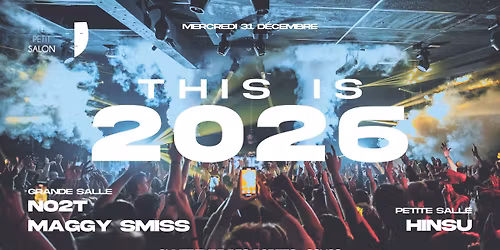 THIS IS 2026 : Maggy Smiss, NO2T & more (OUVERTURE 00h30)
