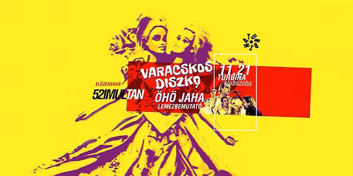 Varacskos Diszk\u00f3: \u00d6h\u00f6 Jaha lemezbemutat\u00f3 feat. 52Imult\u00e1n \/\/ Turbina, Klubszoba