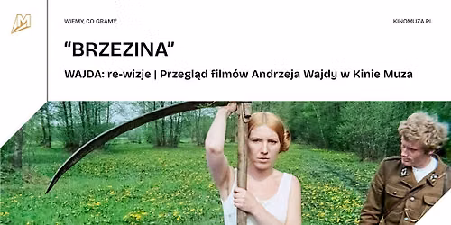 "BRZEZINA" | WAJDA: re-wizje | Przegl\u0105d film\u00f3w Andrzeja Wajdy w Kinie Muza