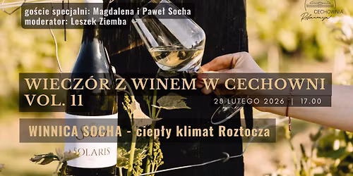 WIECZ\u00d3R Z WINEM W CECHOWNI VOL. 11 \ud83c\udf77 GLIWICE \ud83c\udf77 Winnica Socha - ciep\u0142y klimat Roztocza