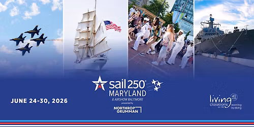 Sail250\u00ae Maryland & Airshow Baltimore presented by Northrop Grumman