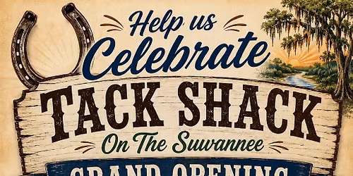 Grand Opening- Tack Shack On The Suwannee 