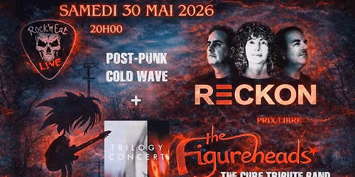 Concert Reckon + The Figureheads (Tribute The Cure) au Rock n' Eat \u00e0 Lyon
