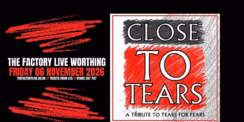 Tears For Fears Tribute - CLOSE TO TEARS \/\/ WORTHING \/\/ 06.11.2026